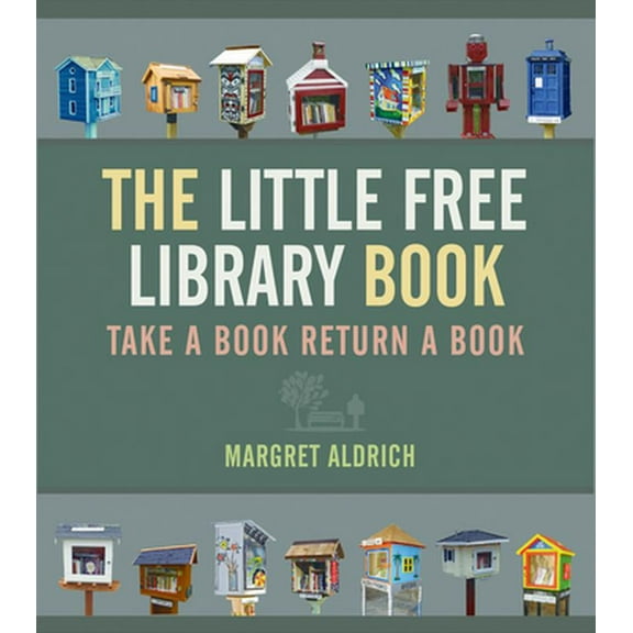 Pre-Owned The Little Free Library Book (Hardcover) 1566894077 9781566894074