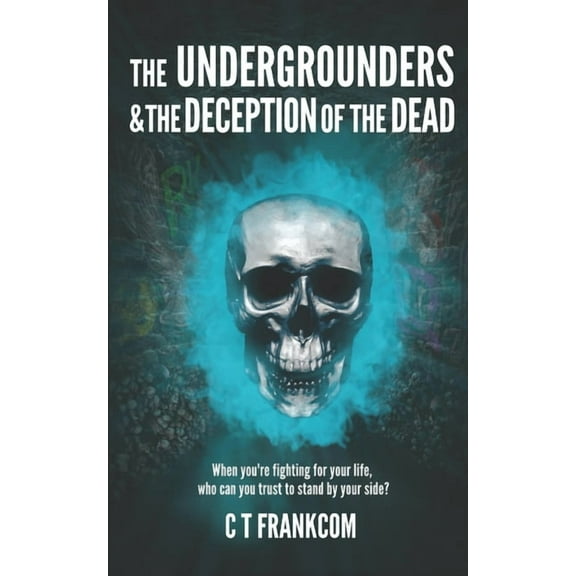 The Undergrounders The Undergrounders & the Deception of the Dead, Book 2, (Paperback)