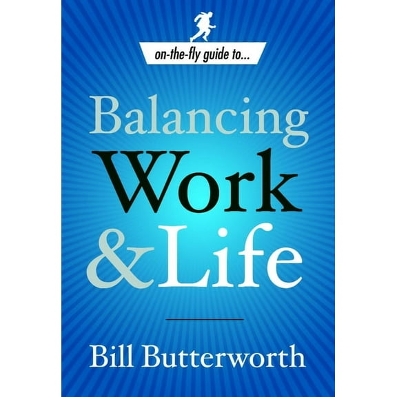On-The-Fly Guide: Balancing Work and Life (Paperback)
