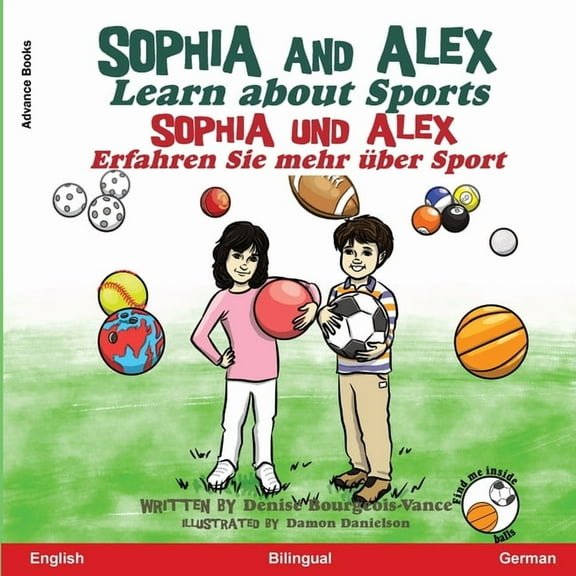 Sophia Und Alex Sophia and Alex Learn About Sports: Sophia und Alex Erfahren Sie mehr Ã¼ber Sport, Book 10, (Paperback)