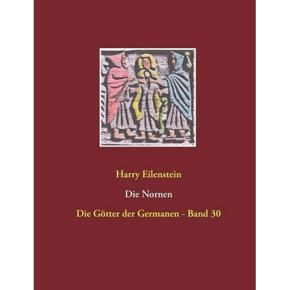 Die Nornen : Die Götter der Germanen - Band 30 (Paperback)