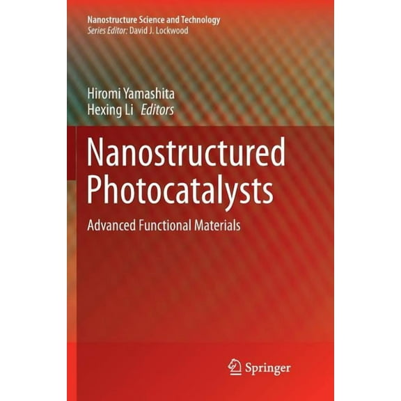 Nanostructure Science and Technology Nanostructured Photocatalysts: Advanced Functional Materials, (Paperback)