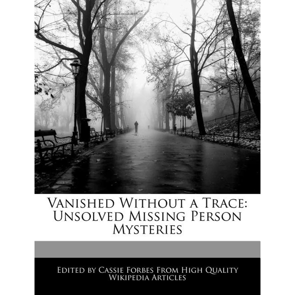 Vanished Without a Trace Unsolved Missing Person Mysteries (Paperback
