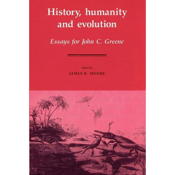 History, Humanity and Evolution: Essays for John C. Greene, (Paperback)