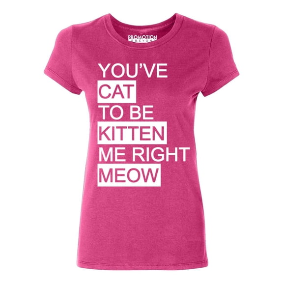 P&B You Cat to Be Kitten Me Right Meow Women's T-shirt, Cyber Pink, 2XL