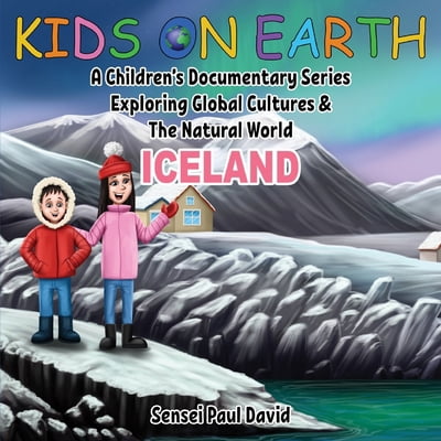 Pre-Owned Kids On Earth: A Children's Documentary Series Exploring Global Cultures and The Natural World: Iceland (Paperback) 1990106129 9781990106125