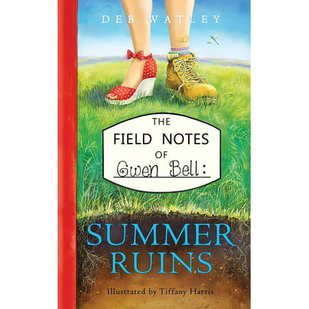 Field Notes of Gwen Bell: Summer Ruins