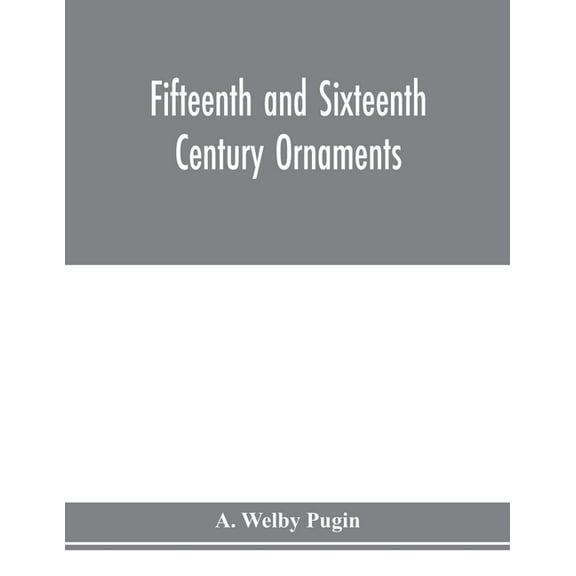 Fifteenth and sixteenth century ornaments, (Paperback)