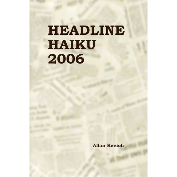 Headline Haiku 2006, (Paperback)