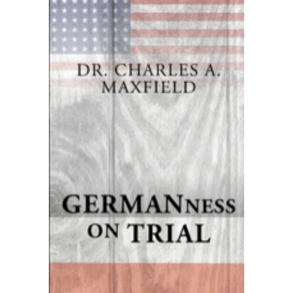 Germanness: The German Evangelical Synod of North America and the Espionage Act of 1917, (Paperback)