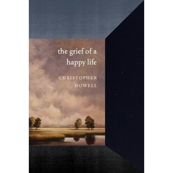 Pacific Northwest Poetry: The Grief of a Happy Life (Hardcover)