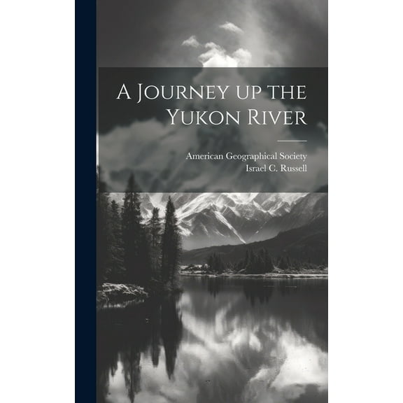 A Journey up the Yukon River (Hardcover)