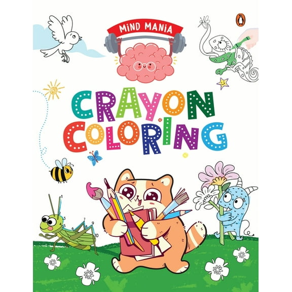 Mind Mania: Crayon Coloring: Fun and Interactive Activity Book for Preschool Kids, Toddlers Includes Dot to Dot Coloring, (Paperback)
