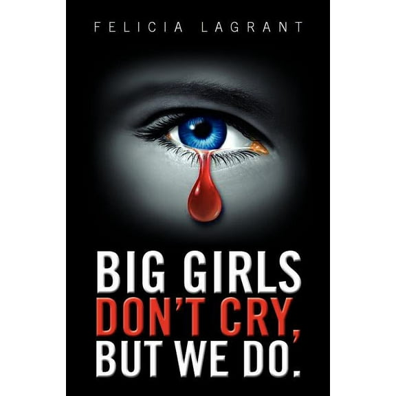 Big Girls Don't Cry, But We Do., (Paperback)