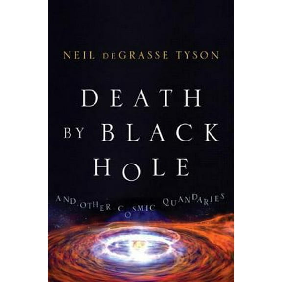 Pre-Owned Death by Black Hole: And Other Cosmic Quandaries (Hardcover) 0393062244 9780393062243