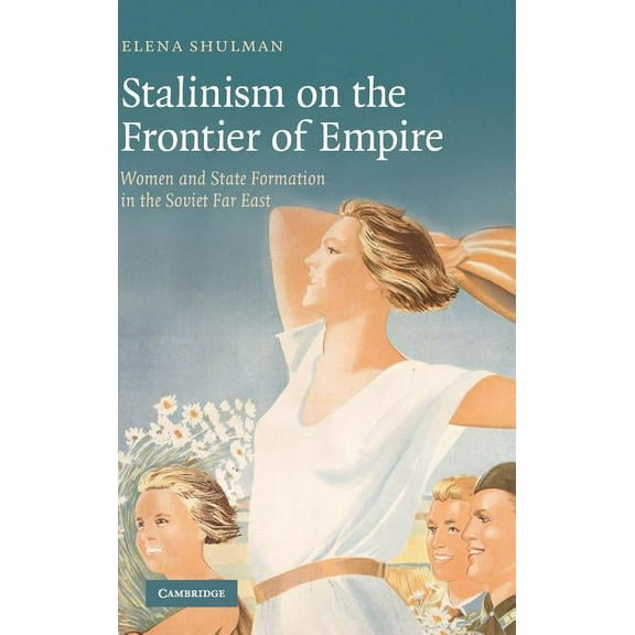 Stalinism on the Frontier of Empire, (Hardcover)