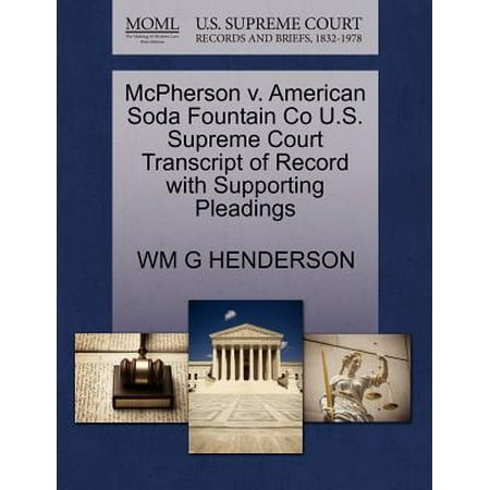 McPherson V. American Soda Fountain Co U.S. Supreme Court Transcript of Record with Supporting (Best Soda Fountains In The Us)