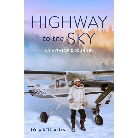 Highway to the Sky: An Aviator's Journey, (Paperback)