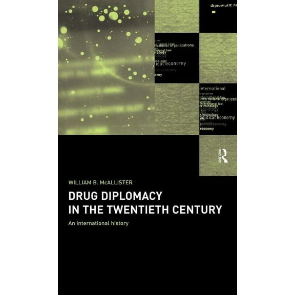Drug Diplomacy in the Twentieth Century, (Hardcover)