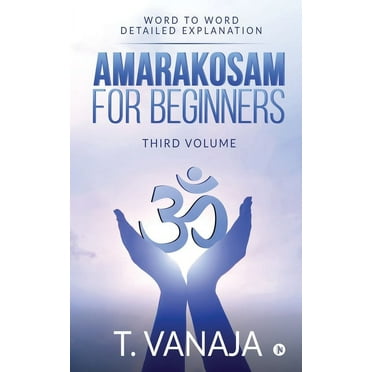 Amarakosam for Beginners: Word to Word Detailed Explanation (Paperback)