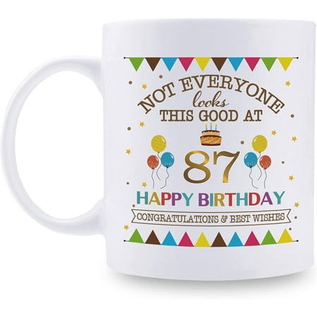 

Not Everyone Looks This Good At 87 Happy Birthday 11oz Coffee Mug - 87th Birthday Gifts for Women Men Grandma Grandpa Mom Dad Friend Sister Brother Uncle Aunt Coworker