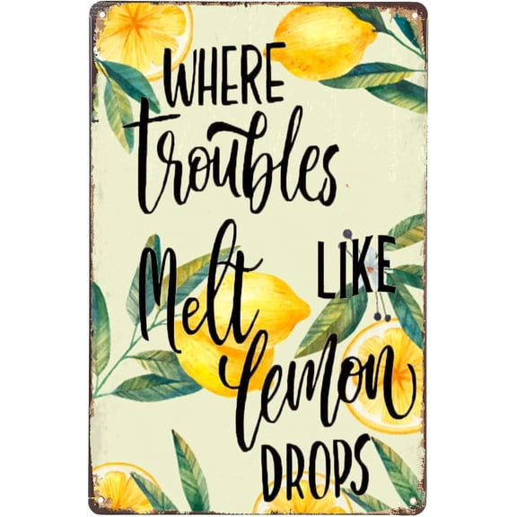 Where Troubles Melt Like Lemon Drops Sign Vintage Kitchen Coffee Bar Club Wall Decoration 8x12 inch Metal Tin Sign