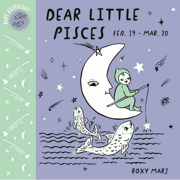 Baby Astrology Baby Astrology: Dear Little Pisces, (Board Book)