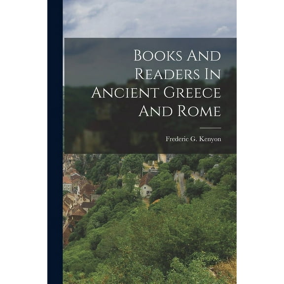 Books And Readers In Ancient Greece And Rome (Paperback)