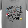 thumbnail image 4 of Inktastic Dance Like Frosty, Shine Like Rudolph, Give Like Santa Youth T-Shirt, 4 of 5