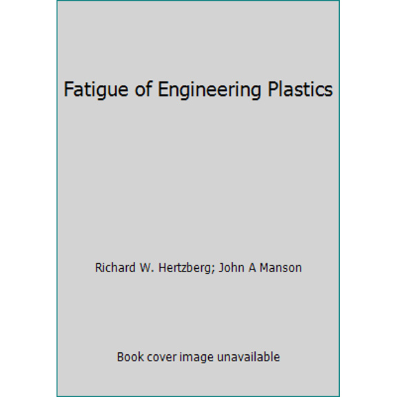 Pre-Owned Fatigue of Engineering Plastics (Hardcover) 0123435501 9780123435507