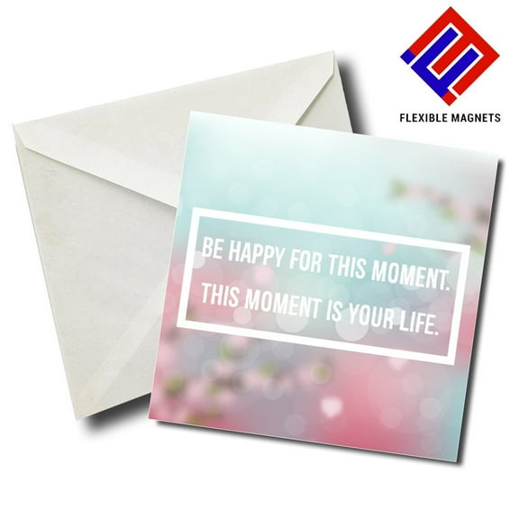 Be Happy For This Moment. This Moment Is Your Life Inspirational Quote Magnet for refrigerator. Great Gift! By Flexible Magnets