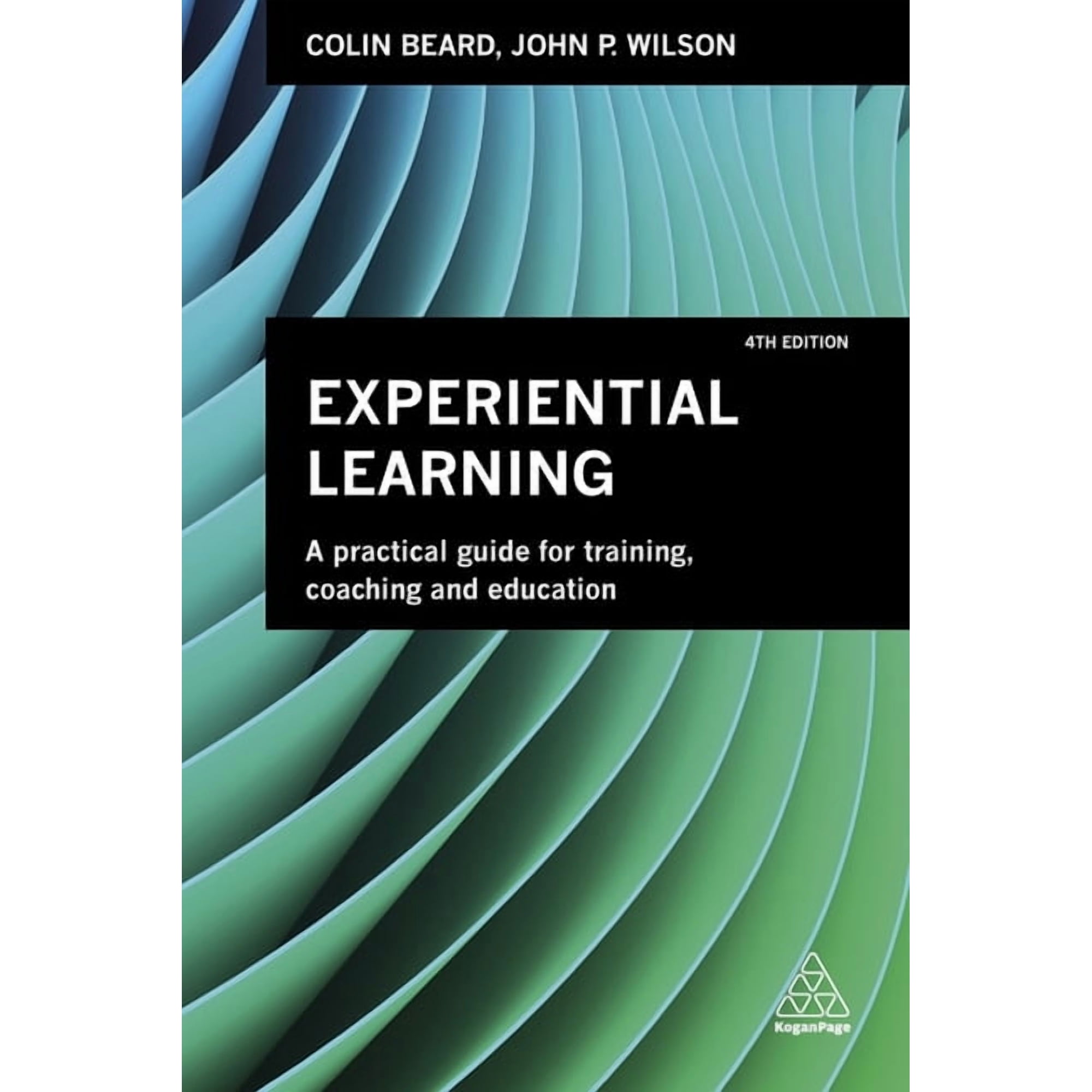 Experiential Learning: A Practical Guide for Training Coaching and Education (Paperback)