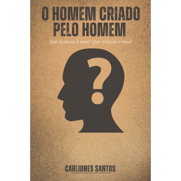 O Homem Criado Pelo Homem (Paperback)