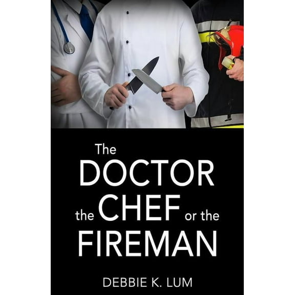 The Doctor, the Chef or the Fireman, (Paperback)