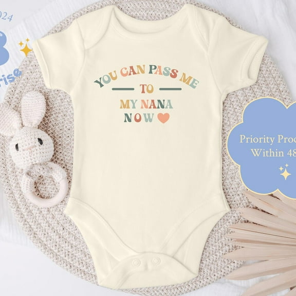 Pass Me To Nana Onesie, Cute Baby Gift, Funny Baby Bodysuit, Gender Neutral Onesie Cute Baby Onesie, BABY BODYSUIT LAT 4424