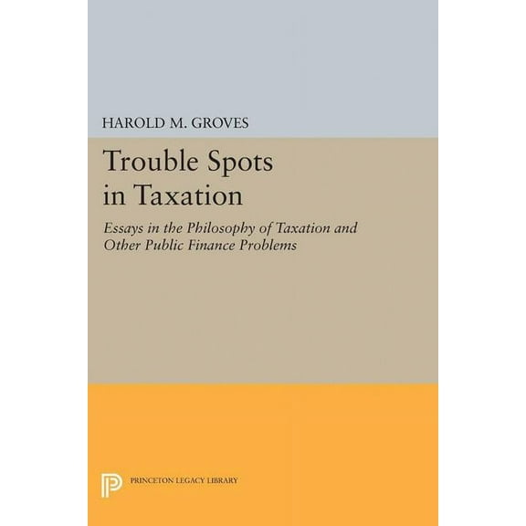 Princeton Legacy Library Trouble Spots in Taxation, Book 2397, (Paperback)