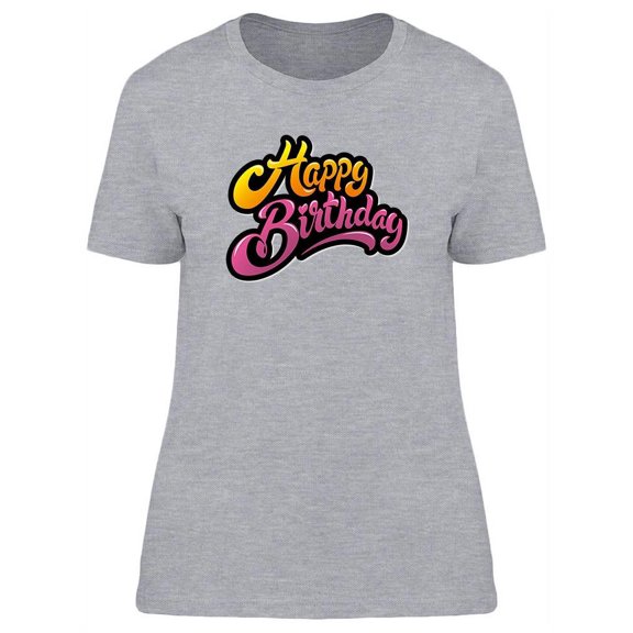 Happy Bday Hand Drawn T-Shirt Women -Image by Shutterstock, Female XX-Large