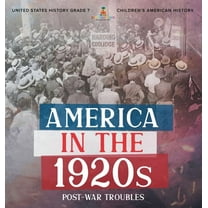 America in the 1920s: Post-War Troubles United States History Grade 7 Children's American History, (Hardcover)