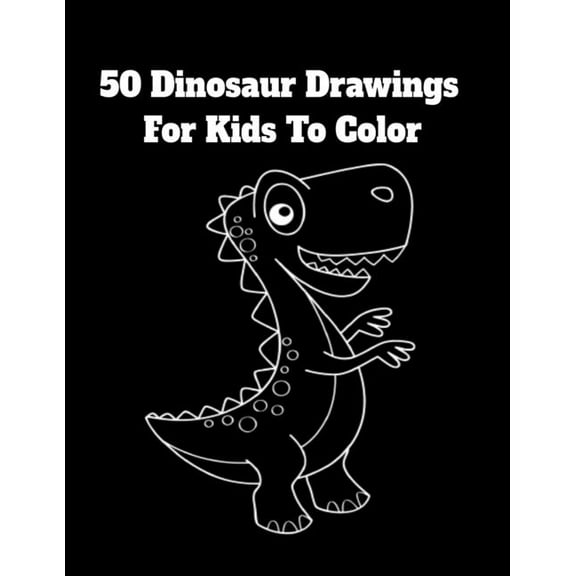 50 Dinosaur Drawings For Kids To Color, (Paperback)