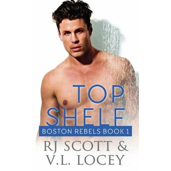 Boston Rebels Top Shelf, Book 1, (Paperback)