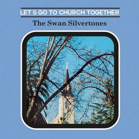 The Swan Silvertones - Let's Go to Church Together - Music & Performance - CD