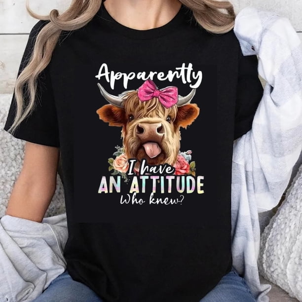 Camiseta Mujer Algodón 100% "Al Parecer Tengo Actitud" Estampado Divertido de Vaca