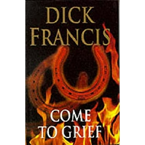 Pre-Owned Come To Grief (Hardcover) 0718137531 9780718137533