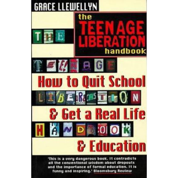 Pre-Owned The Teenage Liberation Handbook: How to Quit School and Get a Real Life and Education (Paperback) 1862041040 9781862041042