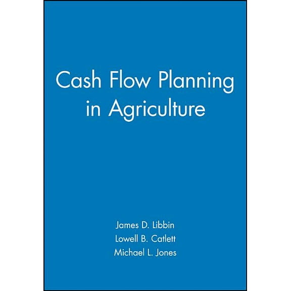 Cash Flow Planning in Agriculture, (Paperback)