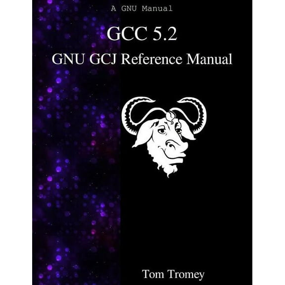 GCC 5.2 GNU GCJ Reference Manual (Paperback)