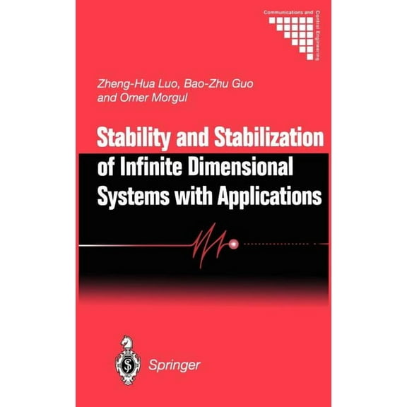 Communications and Control Engineering Stability and Stabilization of Infinite Dimensional Systems with Applications, (Hardcover)