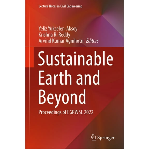 Lecture Notes in Civil Engineering Sustainable Earth and Beyond: Proceedings of Egrwse 2022, Book 370, (Hardcover)