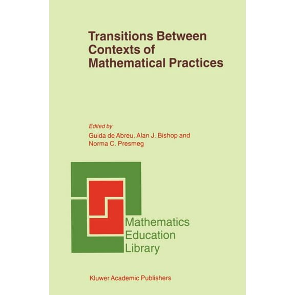 Mathematics Education Library Transitions Between Contexts of Mathematical Practices, Book 27, (Paperback)
