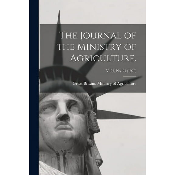 The Journal of the Ministry of Agriculture.; v. 27, no. 21 (1920) (Paperback)